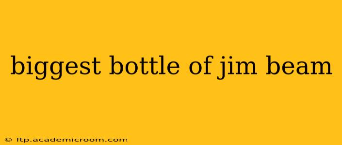 biggest bottle of jim beam
