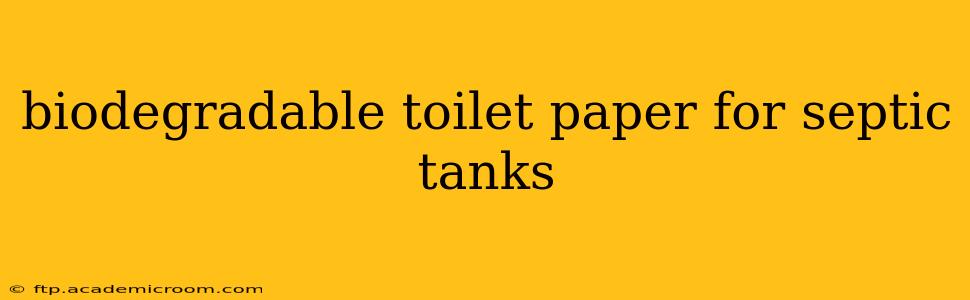 biodegradable toilet paper for septic tanks
