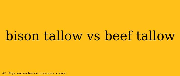 bison tallow vs beef tallow