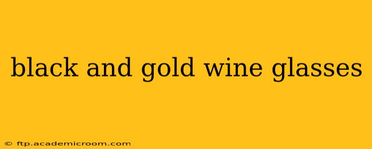black and gold wine glasses