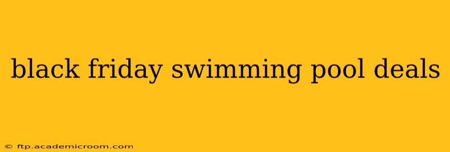 black friday swimming pool deals