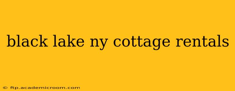 black lake ny cottage rentals