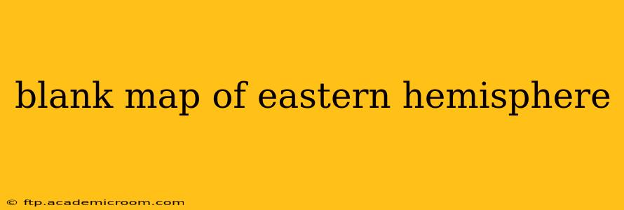 blank map of eastern hemisphere
