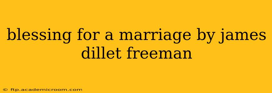 blessing for a marriage by james dillet freeman