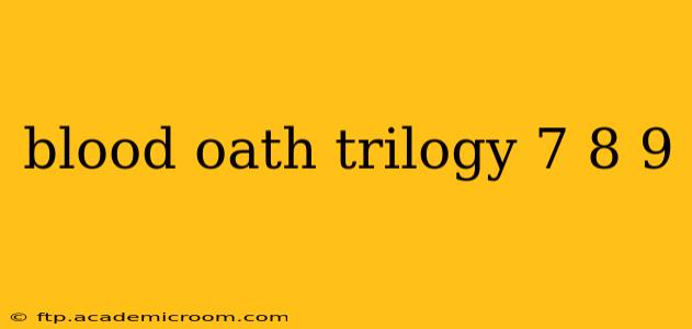 blood oath trilogy 7 8 9