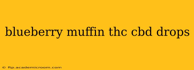 blueberry muffin thc cbd drops