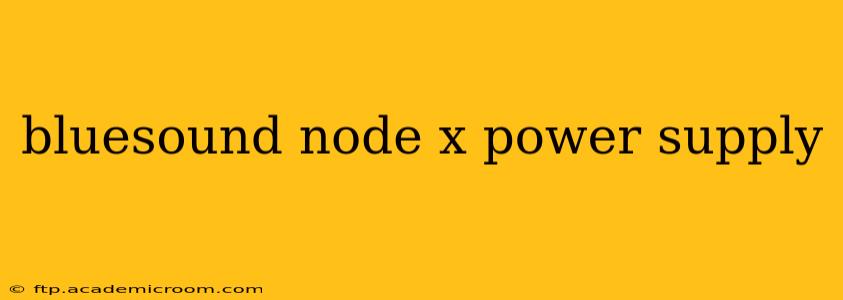bluesound node x power supply