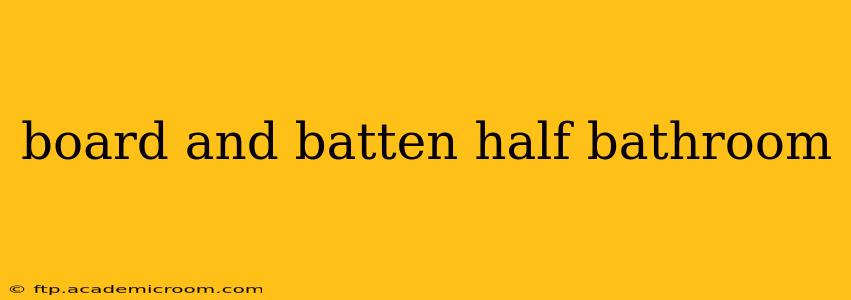 board and batten half bathroom