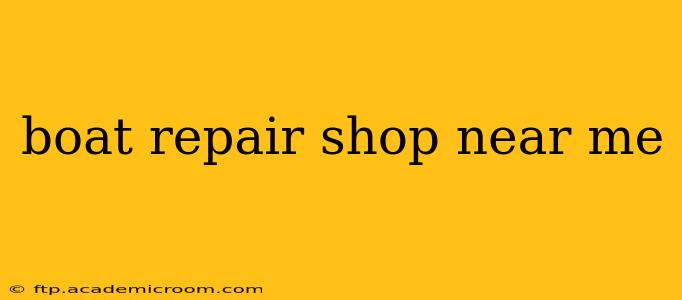 boat repair shop near me