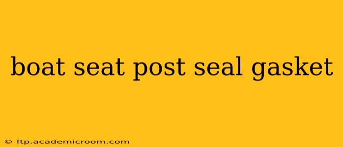 boat seat post seal gasket