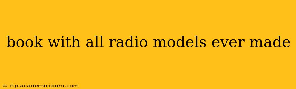 book with all radio models ever made