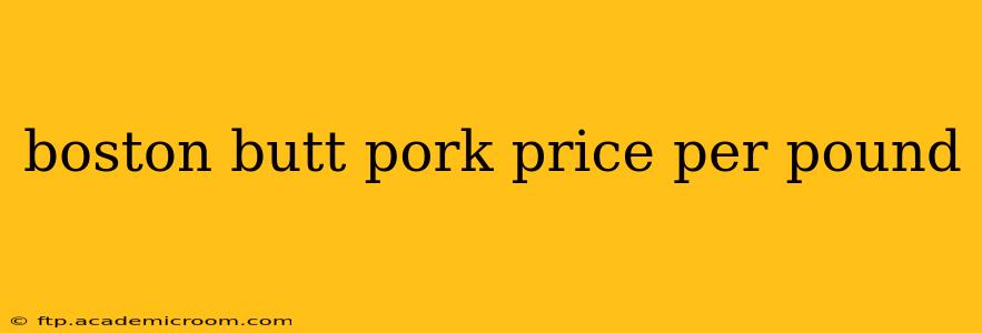 boston butt pork price per pound