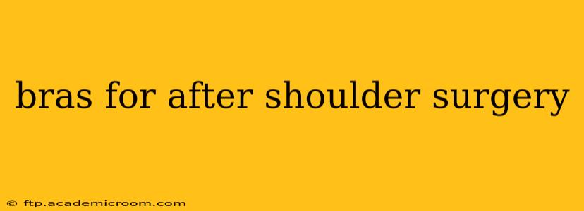bras for after shoulder surgery