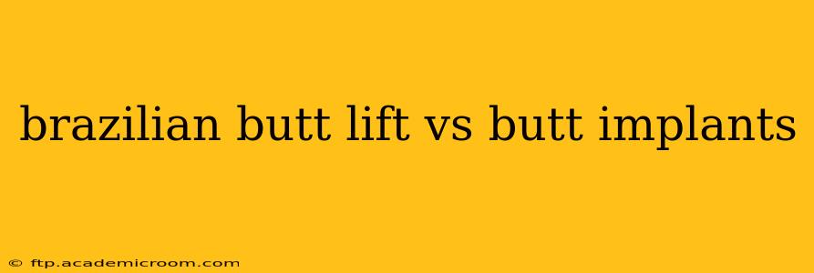 brazilian butt lift vs butt implants