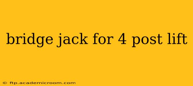 bridge jack for 4 post lift