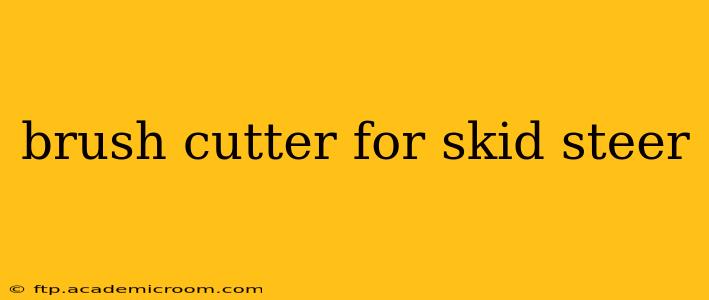 brush cutter for skid steer