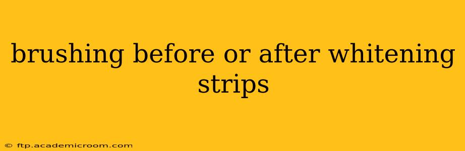 brushing before or after whitening strips