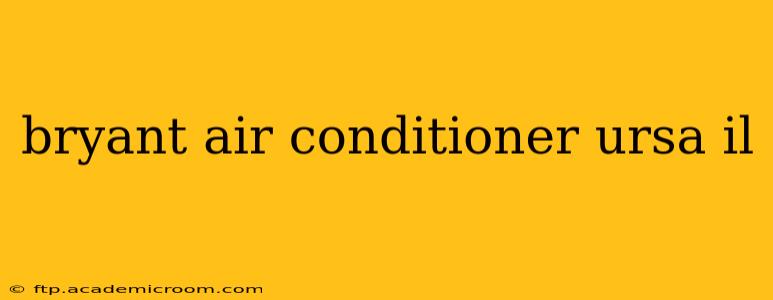 bryant air conditioner ursa il