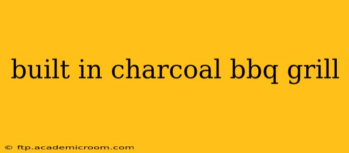 built in charcoal bbq grill