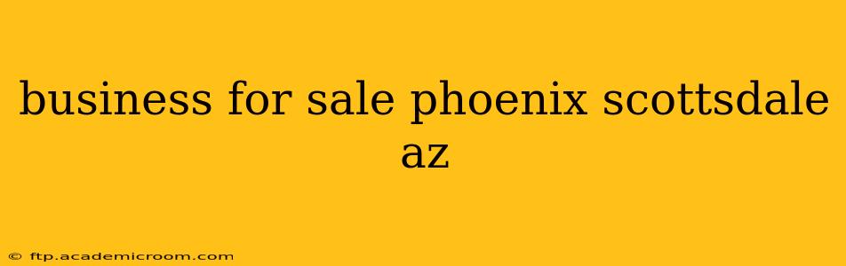 business for sale phoenix scottsdale az
