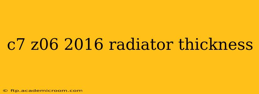 c7 z06 2016 radiator thickness
