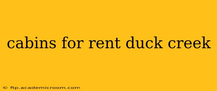 cabins for rent duck creek