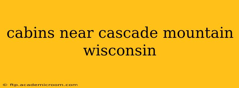cabins near cascade mountain wisconsin