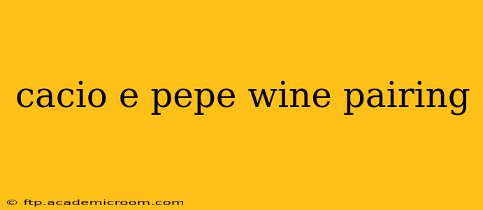cacio e pepe wine pairing