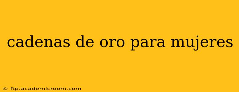 cadenas de oro para mujeres