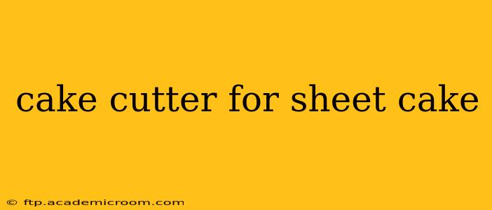 cake cutter for sheet cake
