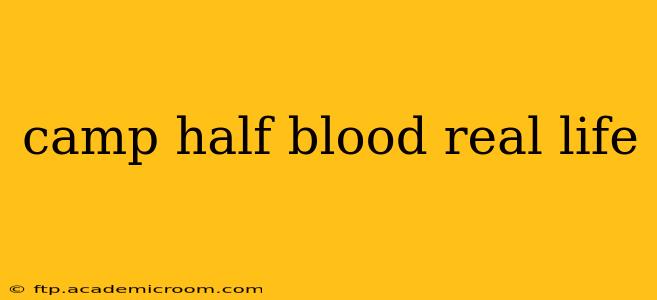 camp half blood real life