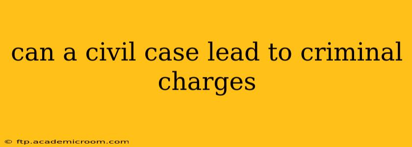 can a civil case lead to criminal charges