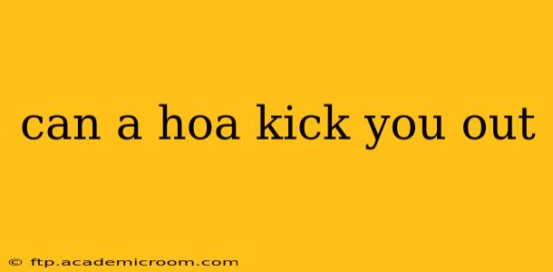 can a hoa kick you out