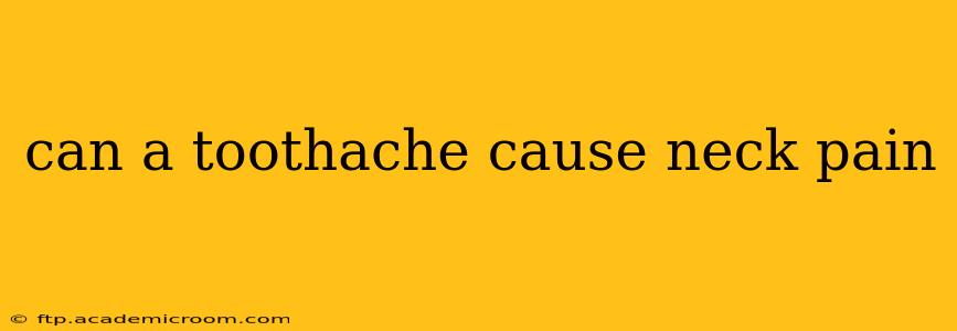 can a toothache cause neck pain