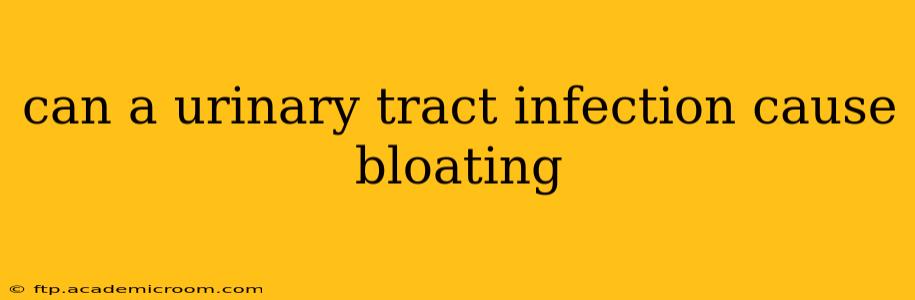can a urinary tract infection cause bloating