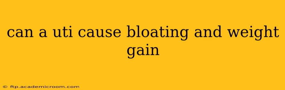 can a uti cause bloating and weight gain