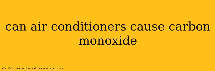 can air conditioners cause carbon monoxide