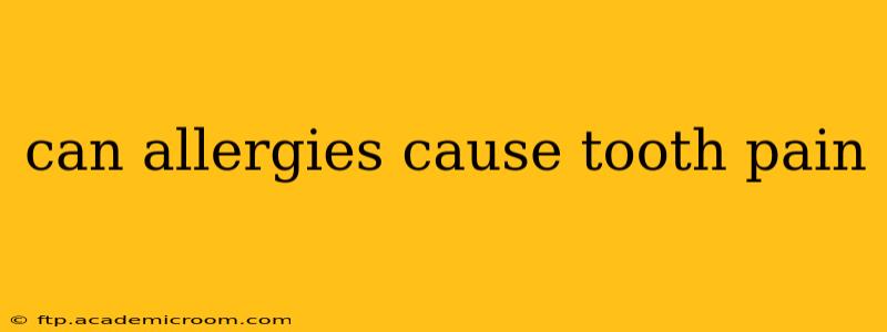 can allergies cause tooth pain