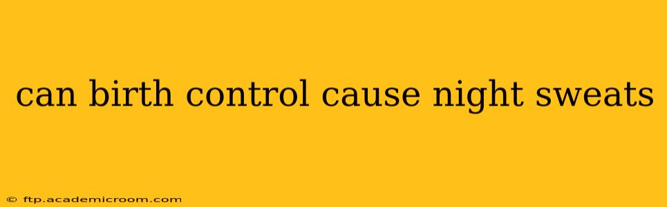 can birth control cause night sweats