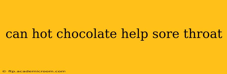 can hot chocolate help sore throat