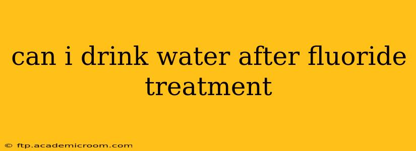 can i drink water after fluoride treatment