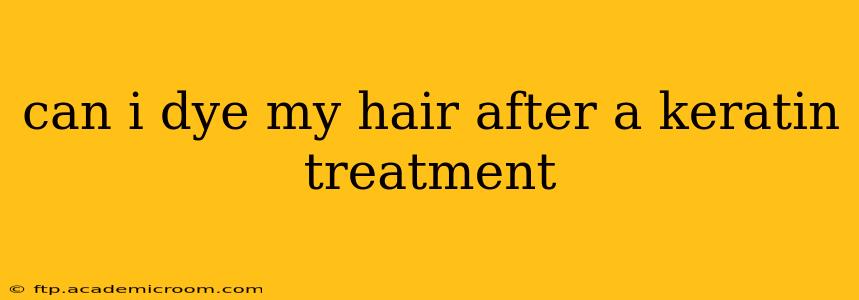 can i dye my hair after a keratin treatment