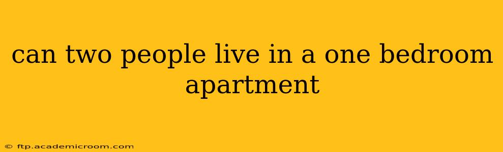 can two people live in a one bedroom apartment