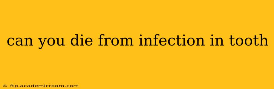 can you die from infection in tooth