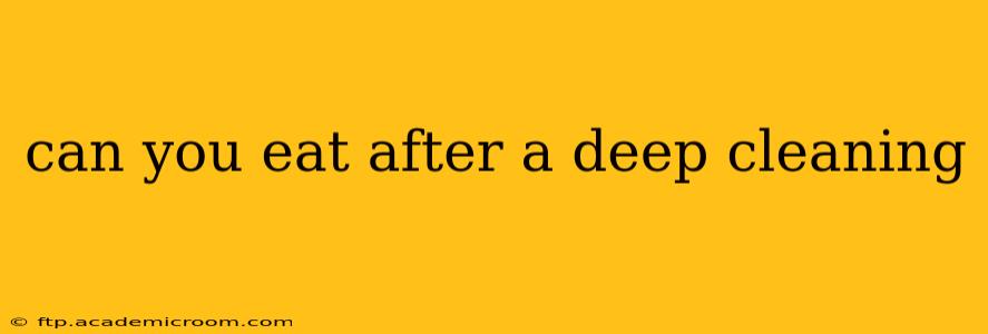 can you eat after a deep cleaning