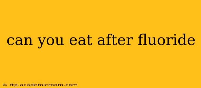 can you eat after fluoride