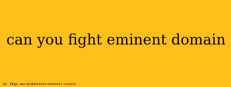 can you fight eminent domain