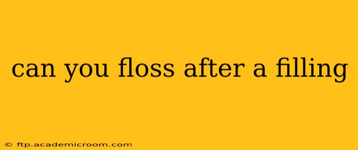 can you floss after a filling