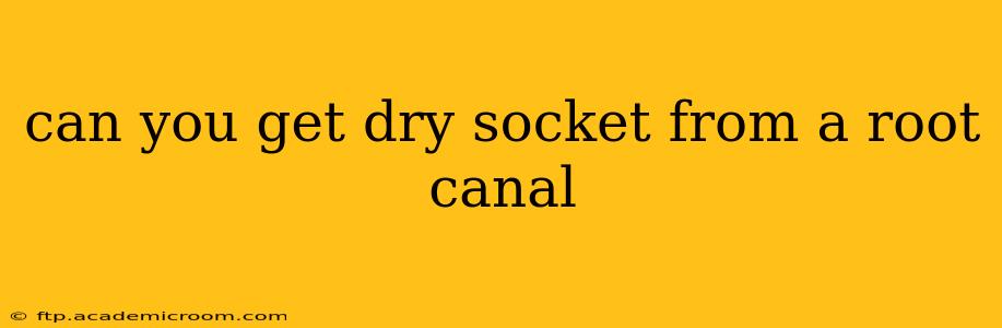 can you get dry socket from a root canal