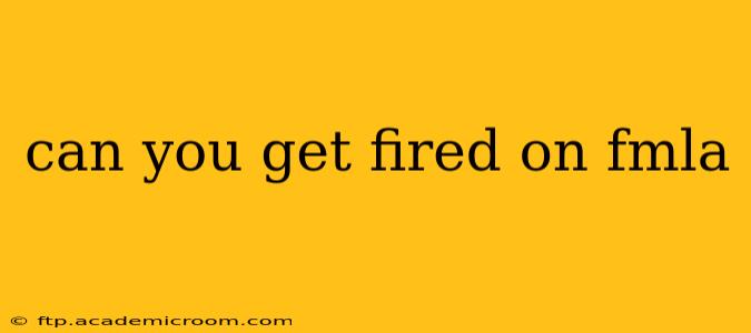 can you get fired on fmla